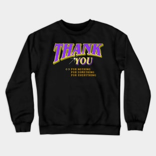 Thank You for Nothing Crewneck Sweatshirt